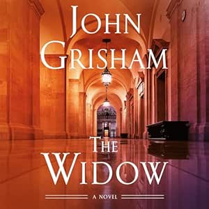 The Widow - A Novel by John Grisham